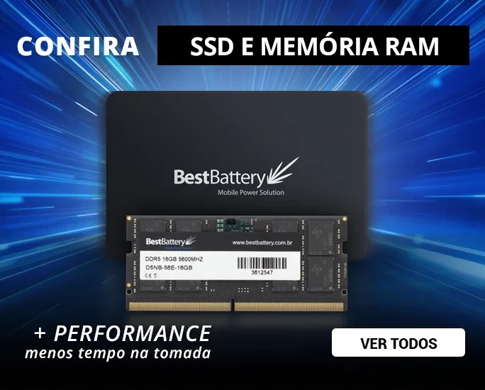 Confira SSD e memória RAM BestBattery: mais performance, menos tempo na tomada.